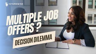 Deciding Between Two Internships? These Factors Are Essential! | Multiple Job Offers?