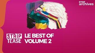 Strip-Tease : le best of des épisodes cultes Vol. 2 - RTBF Archives