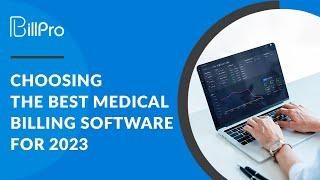 Choosing the Best Medical Billing Software for 2023: What to Consider | NYBillPro - Billing Software