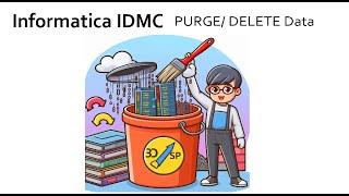 012 Informatica MDM Cloud - SaaS - How to Purge or Delete data in Informatica IDMC