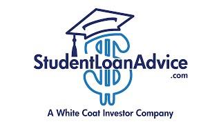 Student Loan Advice from The White Coat Investor