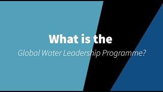 Global Water Leadership Programme - What is it?