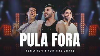 Murilo Huff e Hugo & Guilherme - Pula Fora (DVD FORTALEZA)