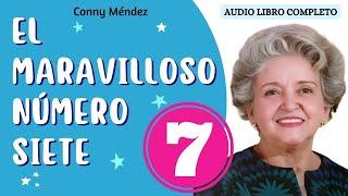 EL MARAVILLOSO NÚMERO 7 SIETE Conny Méndez  AUDIOLIBRO COMPLETO voz humana Real Sabiduría y Paz