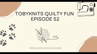 Tobyknits Quilty Fun 52 - Retreat Fun!!!