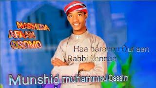 munshid Muhammad Qaasim Nashiida Afaan Oromo haa barannu hadiisaa fi Qur'aana