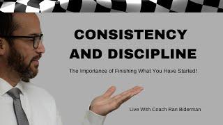 Consistency And Discipline: Finish What You've Started! (5 Simple Steps To Becoming More Successful)