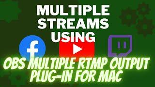 How To Setup OBS Multi RTMP Outputs For Mac