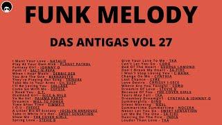 FUNK MELODY DAS ANTIGAS VOL 27 PARTE 2 #funkantigo #funkdasantigas #funkmelody