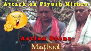 Attack on Piyush Mishra Action Scene | Maqbool Movie