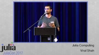 What is Julia Computing | Viral Shah | JuliaCon 2017