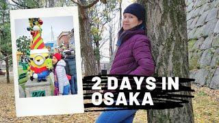 2 DAYS IN OSAKA : Where to Go?