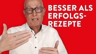 Die Alternative zum Erfolgsrezept