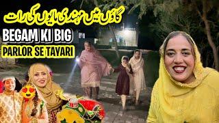 Gaon mai Mehndi Mayo Ki Raat Begam ki Big PARLOR Se Tayari ‍️| Rabia Ahmad Vlogs