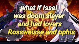 what if Issei was doom slayer and had lovers  Rossweisse and ophis