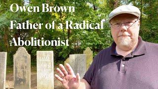 Owen Brown: Father of a Radical Abolitionist