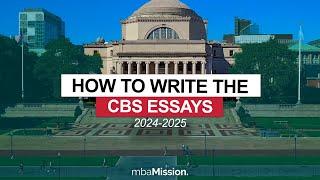 Columbia Business School | How to Write the CBS Essays 2024-2025