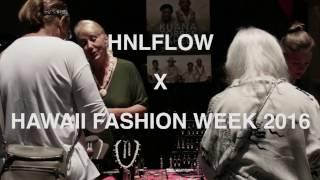 HNL Flow x Hawaii Fashion Month 2016