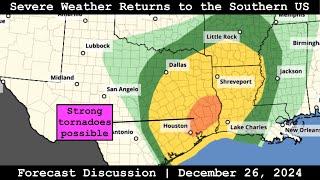 Forecast Discussion - December 26, 2024 - Severe Weather Returns to the Southern US