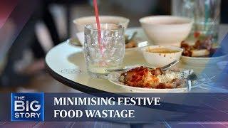 Minimising festive food wastage | THE BIG STORY | The Straits Times