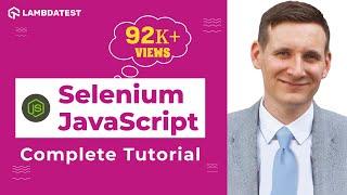 JavaScript Test Automation Complete Tutorial | Selenium JavaScript Tutorial | LambdaTest