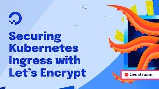 Securing Kubernetes Ingress With Let’s Encrypt