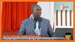 President William Ruto opposes proposed religious organizations bill