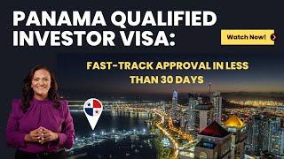 Panama Qualified Investor Visa: Fast-Track Approval in Less Than 30 Days