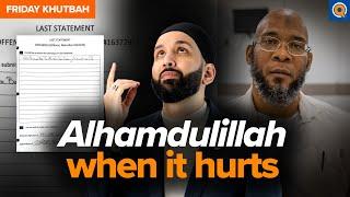 When It’s Hard to say Alhamdulilah | Khutbah by Dr. Omar Suleiman | #marcelluswilliams