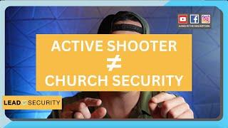 Active Shooter Training is not sufficient for Church Security