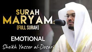 Surah Maryam (Full) | Emotional | Sheikh Yasser al-Dosari | #ياسر_الدوسري