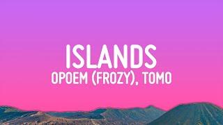 фрози (frozy), Tomo - Islands (kompa pasión) (Lyrics)