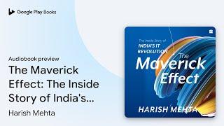 The Maverick Effect: The Inside Story of… by Harish Mehta · Audiobook preview