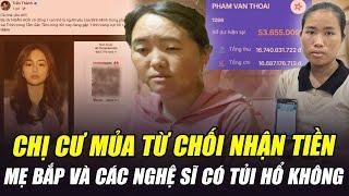 MẸ BẮP VÀ CÁC NGHỆ SĨ NHÌN CHỊ CƯ MỦA TỪ CHỐI NHẬN TIỀN TỪ THIỆN CÓ THẤY TỦI HỔ KHÔNG?