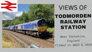 Todmorden Railway Station, West Yorkshire, England - filmed in 2023 and 2024