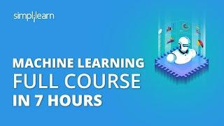 Machine Learning Full Course | Learn Machine Learning | Machine Learning Tutorial | Simplilearn