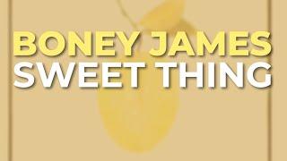 Boney James - Sweet Thing (Official Audio)