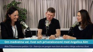 #71 - Om medvetna val, livet och privatekonomi med Angelica Alm