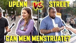 Can Men Menstruate? UPenn Students vs Street