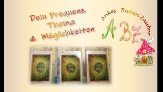 A BZ Tarot / Orakel 4.0 Dein Frequenz-Thema & Möglichkeiten