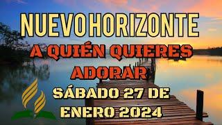 Nuevo Horizonte Marcando el Rumbo, Sábado 27 De 2024, A QUIÉN QUIERES ADORAR