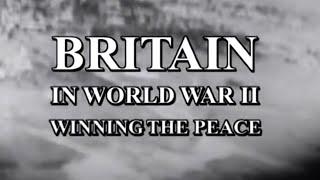 Britain in World War II: Winning the Peace