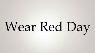 How to Pronounce ''Wear Red Day''