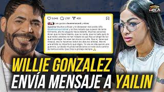 SALSERO WILLIE GONZALEZ LE ENVÍA MENSAJE A YAILIN !