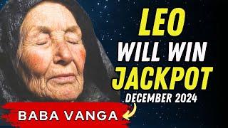 Baba Vanga Predicts Leo Will Win Big and Get Rich in December 2024