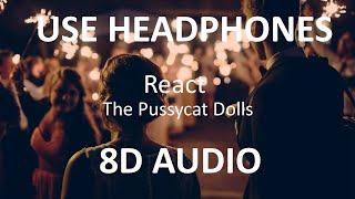 The Pussycat Dolls - React ( 8D Audio )