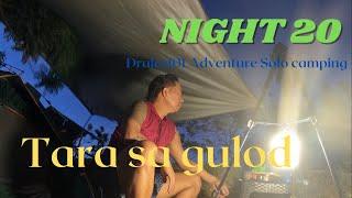 SOLO CAMPING EXPERIENCE,  NIGHT 20,  TARA SA GULOD TANAY RIZAL.