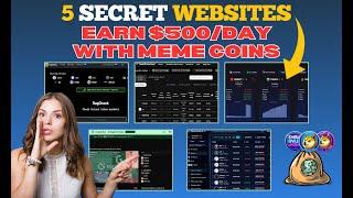 Top 5 Secret Websites To Help You Make $500/Day With Meme Coins - Don't Miss These Tools!