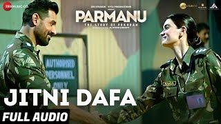 Jitni Dafa - Full Audio | PARMANU:The Story Of Pokhran | John Abraham | Jeet Gannguli