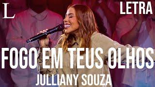 Fogo em Teus Olhos - Julliany Souza Letra (Cover)